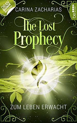 The Lost Prophecy: Zum Leben erwacht (Elemente-Reihe, #5)