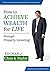 How to Achieve Wealth for L...