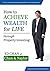 How to Achieve Wealth for Life by Ed Chan