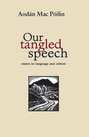 Our Tangled Speech: Essays on Language and Culture (Hardcover)