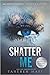 Shatter Me (Shatter Me, #1)