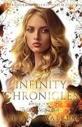 Infinity Chronicles: Book Two (Infinity Chronicles, #2)