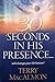 30 Seconds In His Presence