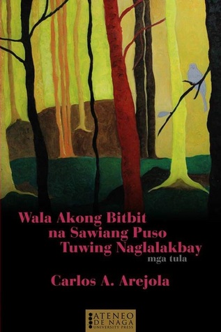 Wala Akong Bitbit na Sawiang Puso Tuwing Naglalakbay: Mga Tula (Paperback)
