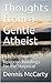 Thoughts from a Gentle Atheist: Religious Readings for the Skeptical