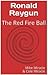 Ronald Raygun The Red Fire ...