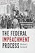 The Federal Impeachment Process by Michael J. Gerhardt