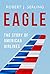 Eagle: The Story of America...