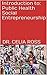 Introduction to: Public Health Social Entrepreneurship: A health science / public health storytime textbook with Dr. Celia Ross