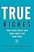 True Riches: What Jesus Really Said About Money and Your Heart