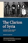 Clarion of Syria: A Patriot's Call against the Civil War of 1860 Clarion of Syria: A Patriot's Call against the Civil War of 1860