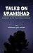 Talks on Upanishad: An Insight On The Atma Pooja Upanishad