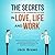 The Secrets to Effective Communication in Love, Life and work by Jack Brown