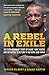 A Rebel in Exile