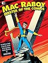 Mac Raboy: Master of the Comics: The Definitive Book of the Life and Art of the Legendary Golden Age Artist