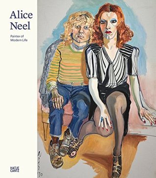 ALICE NEEL - PAINTER OF MODERN LIFE /ALLEMAND (German Edition)