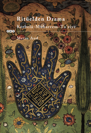 Ritüelden Drama: Kerbela, Muharrem, Ta'ziye