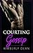 Courting Gossip by Kimberly    Dean