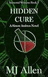 Hidden Cure: A Simon Ambros Novel (Immortal Witness #3) Hidden Cure: A Simon Ambros Novel (Immortal Witness #3)