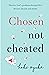 Chosen Not Cheated: Discove...