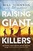 Raising Giant-Killers: Releasing Your Child's Divine Destiny through Intentional Parenting