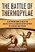 The Battle of Thermopylae: A Captivating Guide to One of the Greatest Battles in Ancient History Between the Spartans and Persians (Ancient Greek History)