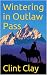 Wintering in Outlaw Pass