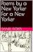 Poems by a New Yorker For a...