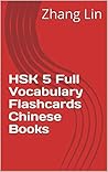 HSK 5 Full Vocabulary Flashcards Chinese Books: A quick way to Practice Complete 1,500 words list with Pinyin and English translation. Easy to remember all vocabulary guide for HSK5 standard course.
