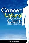 Cancer is Natural, So is the Cure