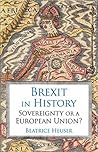 Brexit in History: Sovereignty or a European Union? Brexit in History: Sovereignty or a European Union?