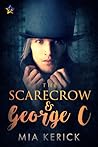 The Scarecrow & George C by Mia Kerick