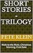 Short Stories - Trilogy: Wa...