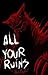 All Your Ruins