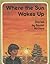 Where the sun wakes up: Sto...