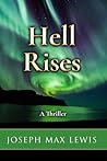 Hell Rises - A Thriller
