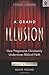 A Grand Illusion: How Progressive Christianity Undermines Biblical Faith