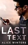 The Last Text by Alice Winters The Last Text by Alice Winters