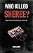 Who Killed Sheree?