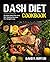 Dash Diet Cookbook: A Compl...