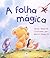 A Folha Mágica (Em Portuguese do Brasil)