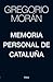 Memoria personal de Cataluña by Gregorio Morán
