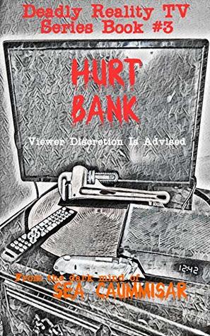 Hurt Bank (Deadly Reality TV, #3)