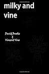 Milky and Vine Milky and Vine