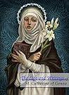 The Life and Writings of Saint Catherine of Genoa: A Spiritual Dialogue and A Treatise on Purgatory - Illustrated (Christian Classics) The Life and Writings of Saint Catherine of Genoa: A Spiritual Dialogue and A Treatise on Purgatory - Illustrated (Christian Classics)