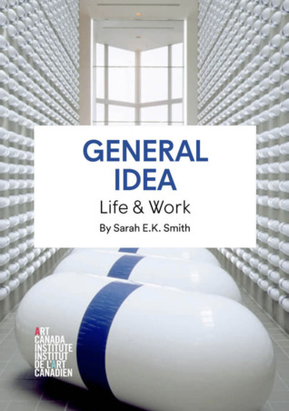 General Idea: Life & Work