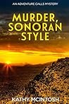 Murder, Sonoran Style by Kathy McIntosh Murder, Sonoran Style by Kathy McIntosh
