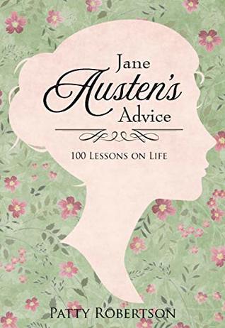 Jane Austen's Advice: 100 Lessons on Life (Kindle Edition)
