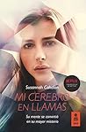 Mi cerebro en llamas by Susannah Cahalan