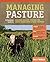 Managing Pasture: A Complet...